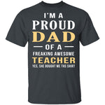 Proud Dad Of An Awesome Teacher T-Shirt CustomCat