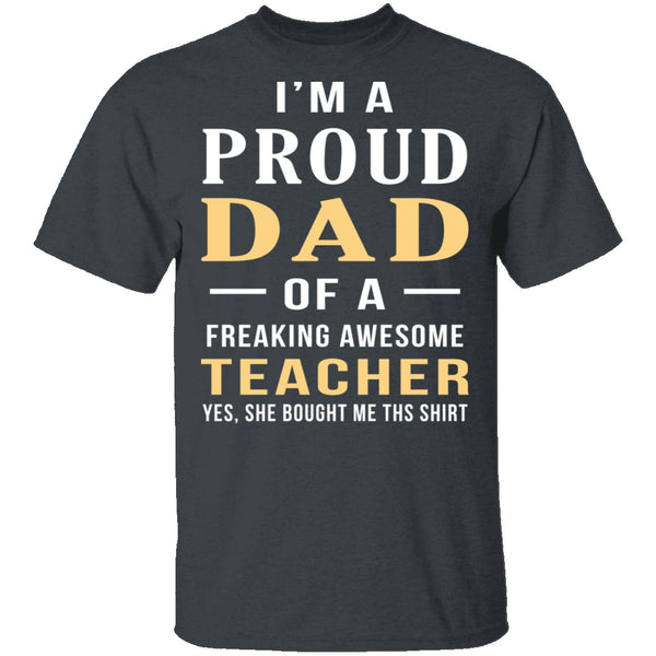 Proud Dad Of An Awesome Teacher T-Shirt CustomCat