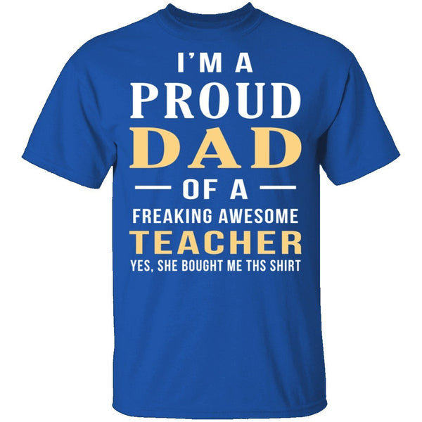 Proud Dad Of An Awesome Teacher T-Shirt CustomCat