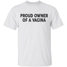 Proud Owner Of A Vagina T-Shirt