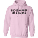 Proud Owner Of A Vagina T-Shirt CustomCat