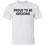 Proud To Be Awesome T-Shirt CustomCat