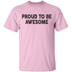 Proud To Be Awesome T-Shirt CustomCat