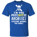 Psychotic Architect T-Shirt CustomCat