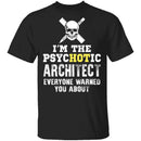 Psychotic Architect T-Shirt CustomCat