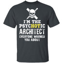 Psychotic Architect T-Shirt CustomCat
