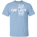 Psychotic Cat Lady T-Shirt CustomCat