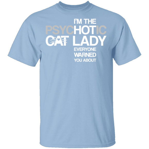 Psychotic Cat Lady T-Shirt CustomCat
