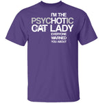 Psychotic Cat Lady T-Shirt CustomCat