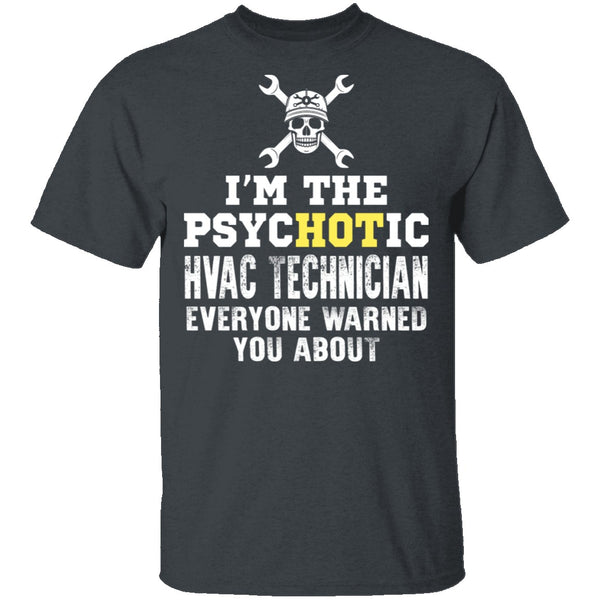Psychotic HVAC Tech T-Shirt CustomCat