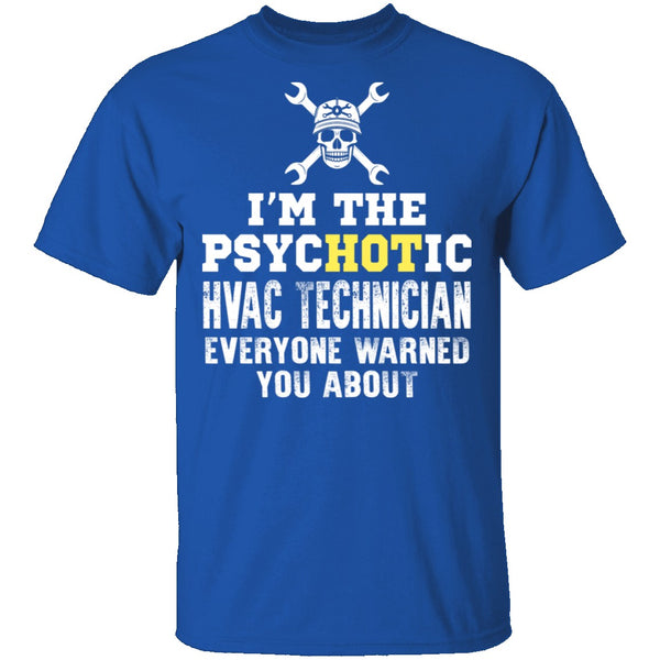 Psychotic HVAC Tech T-Shirt CustomCat