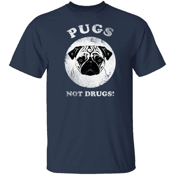 Pugs Not Drugs T-Shirt CustomCat