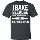 Punching People Is Frowned upon T-Shirt CustomCat