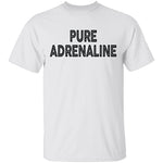 Pure Adrenaline T-Shirt CustomCat