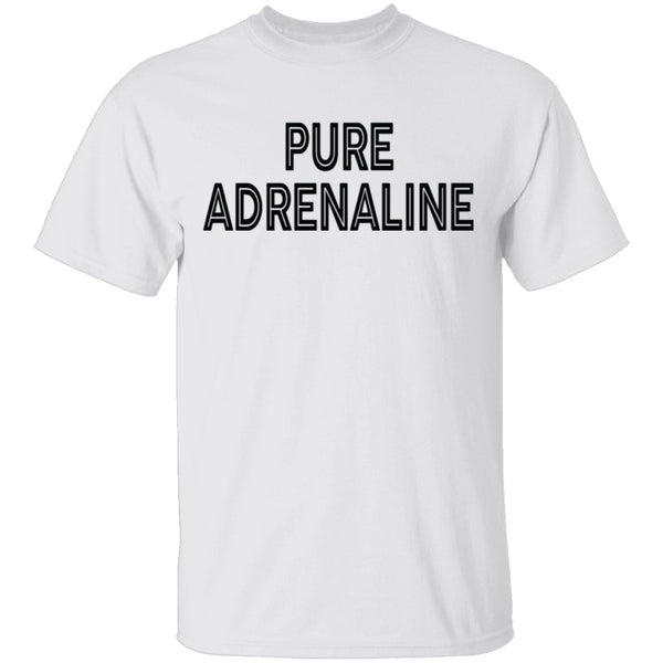 Pure Adrenaline T-Shirt CustomCat