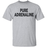 Pure Adrenaline T-Shirt CustomCat