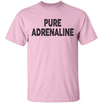 Pure Adrenaline T-Shirt CustomCat
