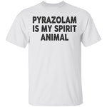 Pyrazolam Is My Spirit Animal T-Shirt CustomCat