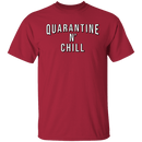 Quarantine n Chill T-Shirt CustomCat