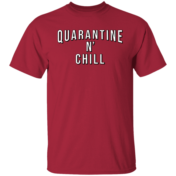 Quarantine n Chill T-Shirt CustomCat
