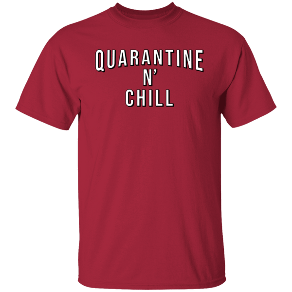 Quarantine n Chill T-Shirt CustomCat