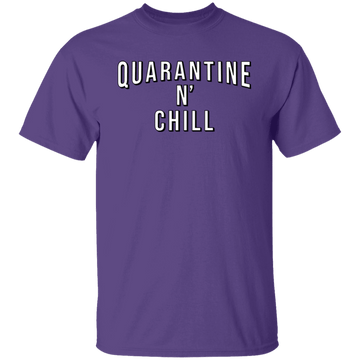 Quarantine n Chill T-Shirt CustomCat