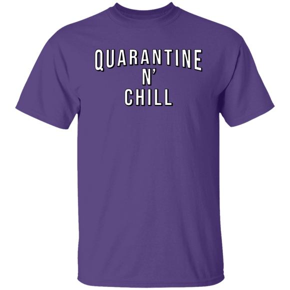 Quarantine n Chill T-Shirt CustomCat