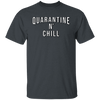 Quarantine n Chill T-Shirt CustomCat