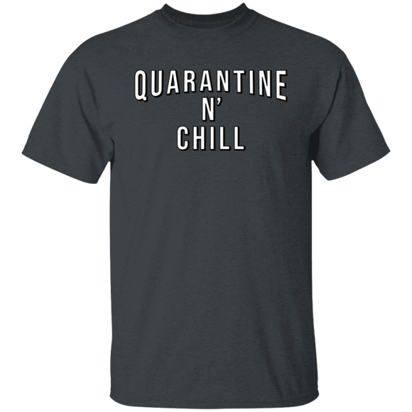 Quarantine n Chill T-Shirt CustomCat