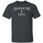 Quarantine n Chill T-Shirt CustomCat