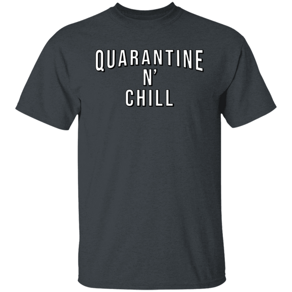 Quarantine n Chill T-Shirt CustomCat