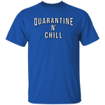 Quarantine n Chill T-Shirt CustomCat