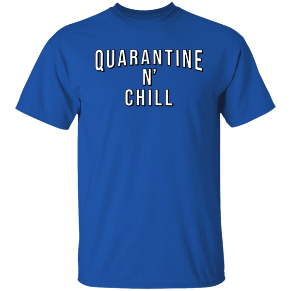 Quarantine n Chill T-Shirt CustomCat