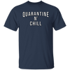 Quarantine n Chill T-Shirt CustomCat