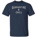 Quarantine n Chill T-Shirt CustomCat