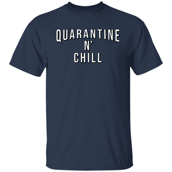 Quarantine n Chill T-Shirt CustomCat