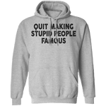 Quit Making Supid People Famous T-Shirt CustomCat