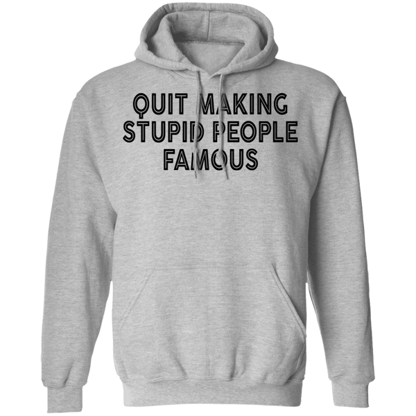 Quit Making Supid People Famous T-Shirt CustomCat