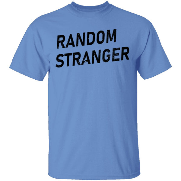 Random Stranger T-Shirt CustomCat