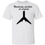 Randomly Searched At Airports T-Shirt CustomCat