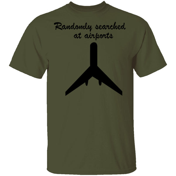 Randomly Searched At Airports T-Shirt CustomCat