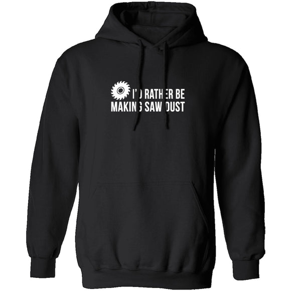 Rather be Making Sawdust T-Shirt CustomCat