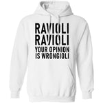 Ravioli Ravioli Your Opinion Is Wrongioli T-Shirt CustomCat