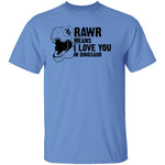 Rawr Means I Love You In Dinosaur T-Shirt CustomCat