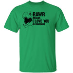 Rawr Means I Love You In Dinosaur T-Shirt CustomCat