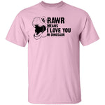 Rawr Means I Love You In Dinosaur T-Shirt CustomCat