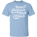 Read Between The Wines T-Shirt CustomCat