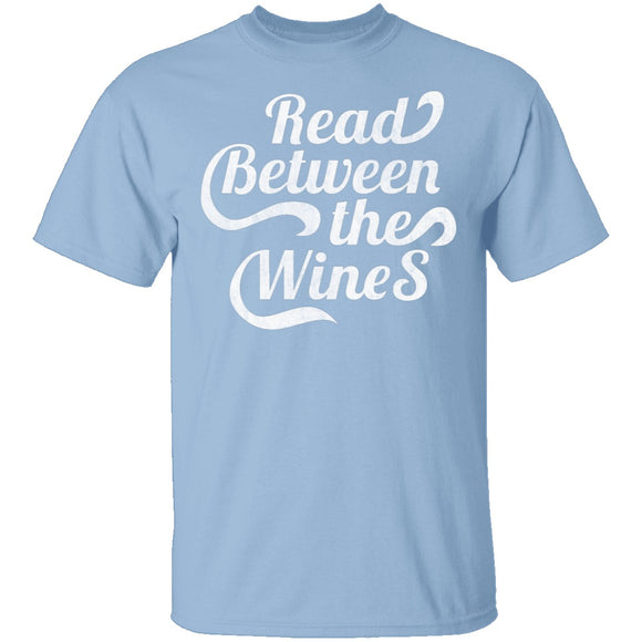 Read Between The Wines T-Shirt CustomCat