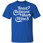 Read Between The Wines T-Shirt CustomCat