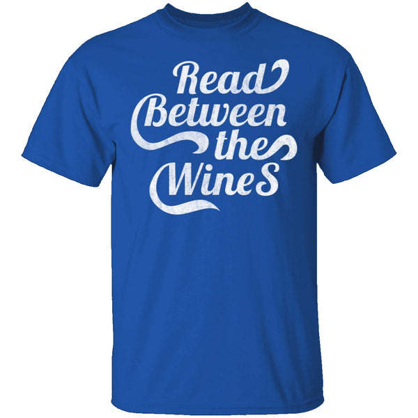 Read Between The Wines T-Shirt CustomCat